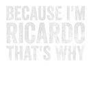 Discover Funny Personalized Name Because I'm Ricardo That's