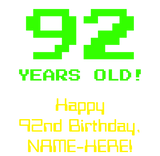 Discover 92nd Birthday: Fun, 8-Bit Look, Nerdy / Geeky "92"