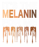 Discover It's The Melanin For Me African Pride Black Histor