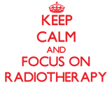 Discover Keep Calm and focus on Radiotherapy