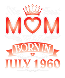 Discover The Best Mom Was Born In July 1960 Happy Birthday