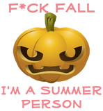 Discover F*ck Fall--I'm a Summer Person