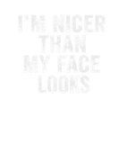 Discover I'm Nicer Than My Face Looks Funny Saying Vintage