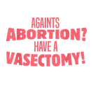 Discover Mens Pro Abortion Against Abortion Have A Vasectom