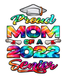 Discover Proud Mom Class Of 2022 Senior Tie Dye Graduation