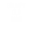 Discover Grumpy Old Man Funny Grandpa Adult Quote