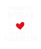 Discover Forget It Girls Mom Is My Valentine Gifts Boys Tod