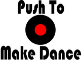 Discover Push To Make Dance