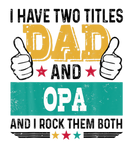 Discover I Have Two Titles Dad And Opa Vintage Father's Day