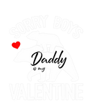Discover Kids Sorry Boys Daddy Is My Valentine Day Funny V-