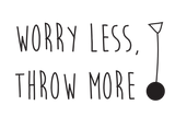 Discover Worry Less, Throw More Hammer- Hammer Throw