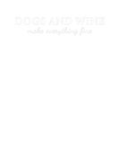 Discover Dogs And Wine Makes Everything Fine Riesling Wine