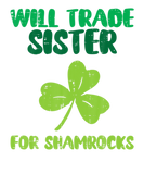 Discover Will Trade Sister For Shamrock Funny St Patricks D