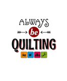 Discover Always Be Quilting