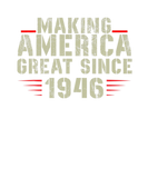 Discover Funny Making America Great Since 1946 Design, 76Th