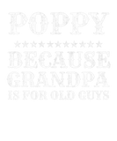 Discover Mens Poppy Because Grandpa Is For Old Guys Dad Gra