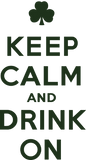 Discover Funny Keep Calm and Drink On St. Patrick