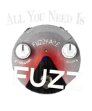 Discover All You Need Is Fuzz Pedal Board Guitarist Gift |