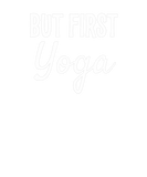 Discover BUT FIRST YOGA FUNNY GIFT