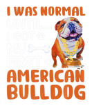 Discover Bulldog - I Was Normal Until I Got My First Americ