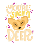 Discover You're Such A Deer - Happy Valentine's Day Quotes