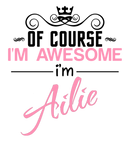 Discover Of Course I'm Awesome I'm Ailie