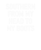 Discover Southern From My Head To My Boots, Funny, Jokes, S