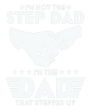 Discover I'm Not The Step Dad Im The Dad funny Father day