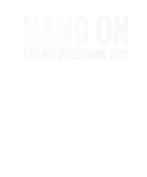 Discover Hang On Let Me Overthink This Funny Saying Novelty
