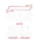 Discover I Have Two Titles Mom And Aunt Best Aunt Mother's