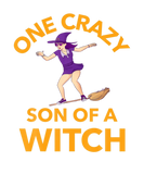 Discover One Crazy Son Of A Witch - Witch For Halloween - W