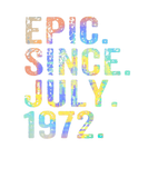 Discover Epic Since July 1972 50Th Birthday Fifty Vintage T