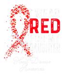 Discover I Wear Red For My Daughter Heart Disease Awareness