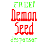 Discover FREE! Demon seed dispenser customizable T