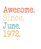 Discover Awesome Since June 1972 50Th Birthday Funny