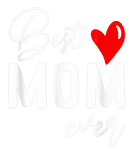 Discover Best Mom Ever Mother's Day Heart Men Women