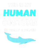 Discover This Is My Human Costume I'm Really A Dolphin Ocea