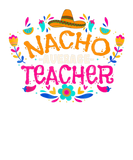 Discover Nacho Average Teacher Cinco De Mayo Mexican