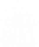 Discover Funny Men BBQ -Everybody Chill Dad is on the Grill