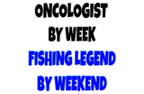 Discover Oncologist Fishing Legend Joke
