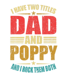 Discover I Have Two Titles Dad And Poppy Funny Fathers