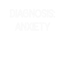Discover Diagnosis: Anxiety, Funny, Jokes, Sarcastic