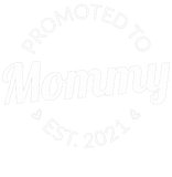 Discover Promoted To Mommy Est. 2021 I
