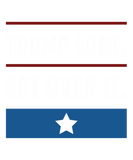 Discover Trump Lost, Get Over It - Politics Gift Funny