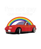 Discover I’M Not Gay I Just Love Miatas Apparel