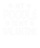 Discover My Poodle Is My Valentine Poodle Dog Lover Gift