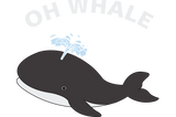 Discover Oh Whale Funny Ocean Sea Animal Fish Pun