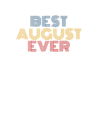 Discover Best August Ever Funny Personalized