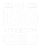 Discover Your Dad Is My Cardio Funny Dad 2022