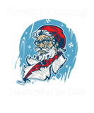 Discover Santa's Coming That's What She Said Funny Adult Ch